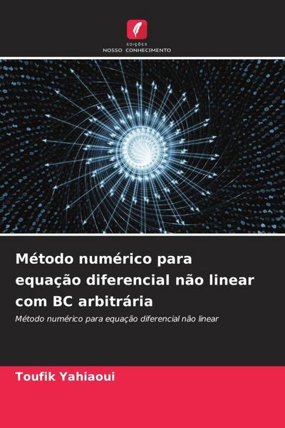 Produktbild: M&eacute;todo num&eacute;rico para equa&ccedil;&atilde;o diferencial n&atilde;o linear com BC arbitr&aacute;ria