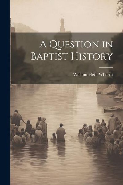 Produktbild: A Question in Baptist History
