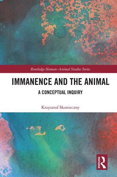 Produktbild: Skonieczny, K: Immanence and the Animal