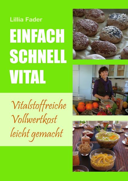 Einfach - schnell - vital, Taschenbuch von Lillia Fader, BoD – Books on Demand, 978-3-7322-4991-6