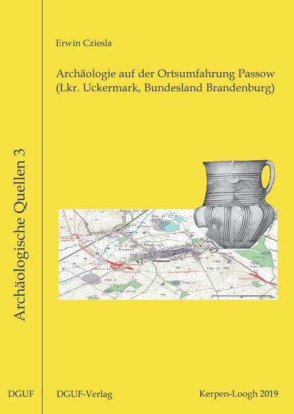 Produktbild: Arch&auml;ologie auf der Ortsumfahrung Passow (Lkr. Uckermark, Bundesland Brandenburg)