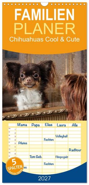 Produktbild: Familienplaner 2027 - Chihuahuas - Cool and Cute mit 5 Spalten (Wandkalender, 21 x 45 cm) CALVENDO