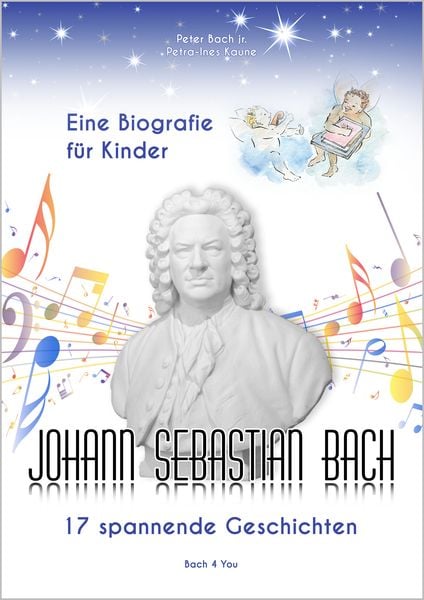 Produktbild: Johann Sebastian Bach &ndash; Eine Biografie f&uuml;r Kinder