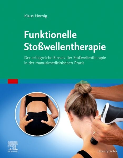 Stoßwellentherapie und manuelle Medizin, Gebundene Ausgabe von Klaus Hornig, Urban & Fischer in Elsevier, 9783437245411