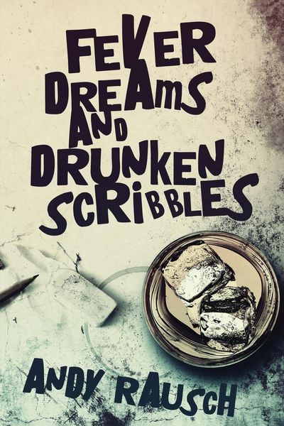Produktbild: Fever Dreams and Drunken Scribbles