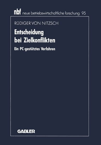 Entscheidung bei Zielkonflikten, Taschenbuch von Rüdiger Nitzsch, Betriebswirtschaftlicher Verlag Gabler, 9783663021216
