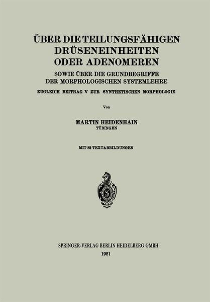 Über die teilungsfähigen Drüseneinheiten oder Adenomeren, sowie über die Grundbegriffe der morphologischen Systemlehre, Taschenbuch von Martin