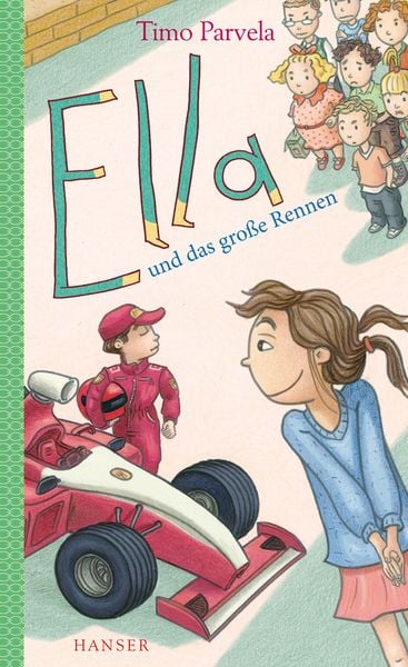 Ella und das große Rennen, Gebundene Ausgabe von Timo Parvela, Carl Hanser, 9783446243064