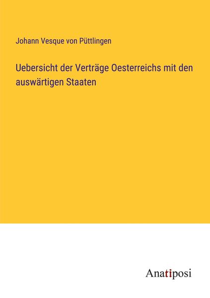 Produktbild: Uebersicht der Vertr&auml;ge Oesterreichs mit den ausw&auml;rtigen Staaten