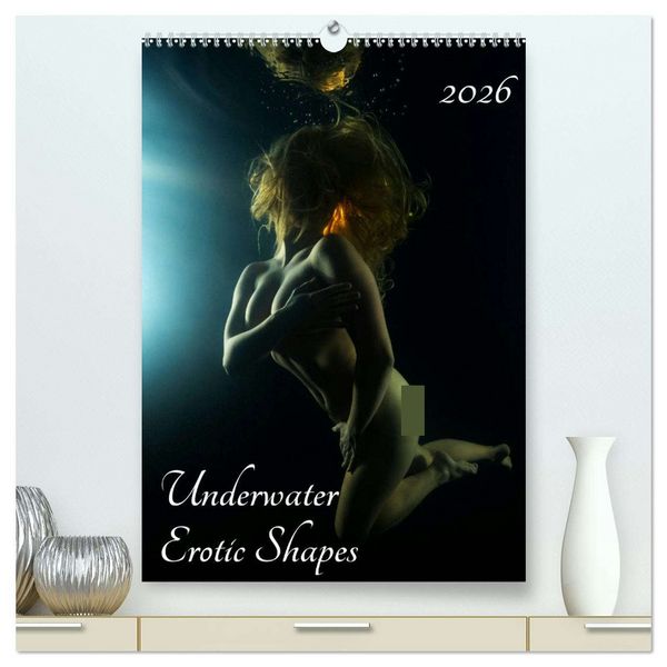 Produktbild: Underwater Erotic Shapes (High Quality Premium Wall Calendar 2026 DIN A2 portrait),CALVENDO 12 Month Wall Calendar