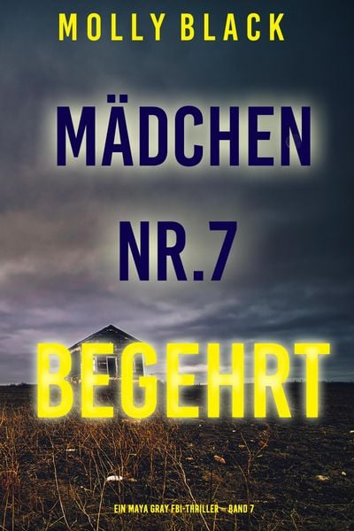 Produktbild: M&auml;dchen Nr.7: Begehrt (Ein Maya Gray FBI-Thriller - Band 7)