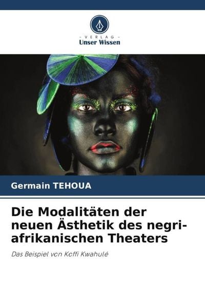 Produktbild: Die Modalit&auml;ten der neuen &Auml;sthetik des negri-afrikanischen Theaters