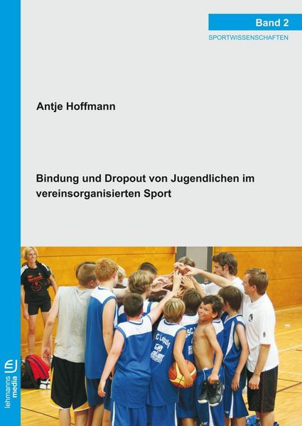 Produktbild: Bindung und Dropout von Jugendlichen im vereinsorganisierten Sport