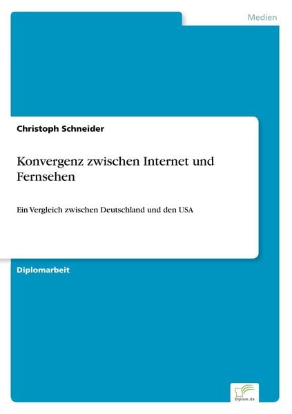Konvergenz zwischen Internet und Fernsehen, Taschenbuch von Christoph Schneider, GRIN, 9783838612355