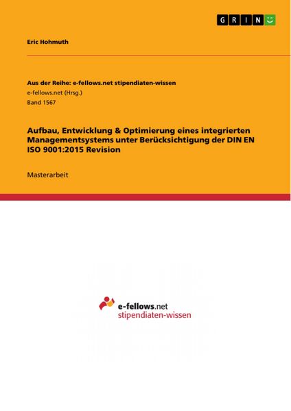 Produktbild: Aufbau, Entwicklung & Optimierung eines integrierten Managementsystems unter Ber&uuml;cksichtigung der DIN EN ISO 9001:2015 Revision