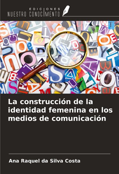 Produktbild: La construcci&oacute;n de la identidad femenina en los medios de comunicaci&oacute;n