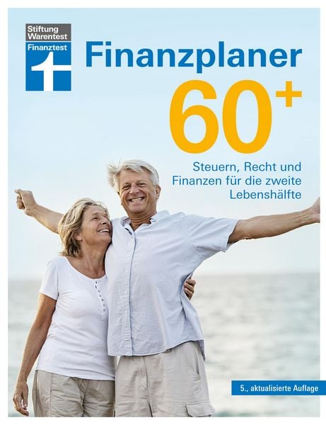 Produktbild: Finanzplaner 60 + - die Rente mit finanzieller Freiheit genie&szlig;en - mit Finanz- und Anlage-Tipps sorgenfrei im Alter