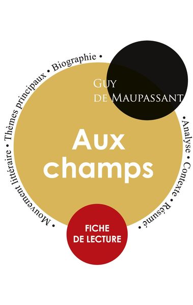 Fiche de lecture Aux champs (Étude intégrale), Taschenbuch von Guy de Maupassant, Paideia éducation, 978-2-7593-1608-3