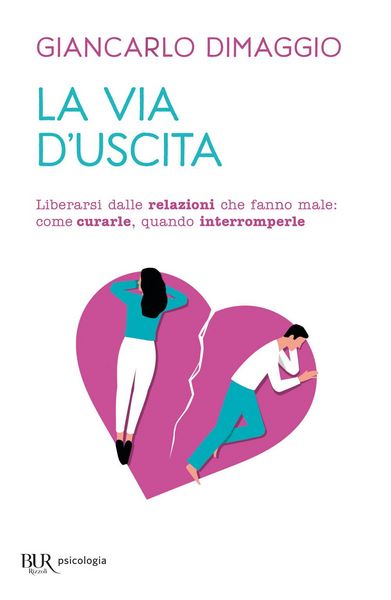Produktbild: La via d'uscita. Liberarsi delle relazioni che fanno male: come curarle, quando interromperle