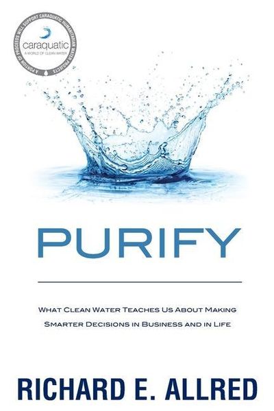 Produktbild: Purify: What Clean Water Teaches Us about Making Smarter Decisions in Business and in Life