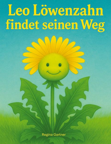 Leo der kleine Löwenzahn, Gebundene Ausgabe von Regina Gartner, BoD – Books on Demand, 9783695708482