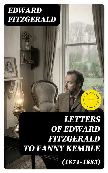 Produktbild: Letters of Edward FitzGerald to Fanny Kemble (1871-1883)