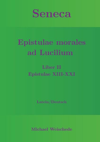 Produktbild: Seneca - Epistulae morales ad Lucilium - Liber II Epistulae XIII-XXI