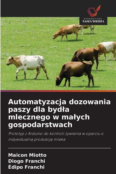 Produktbild: Automatyzacja dozowania paszy dla byd&iquest;a mlecznego w ma&iquest;ych gospodarstwach