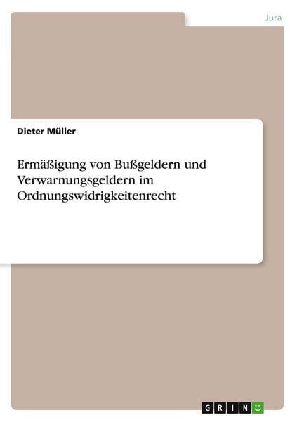 Produktbild: Erm&auml;&szlig;igung von Bu&szlig;geldern und Verwarnungsgeldern im Ordnungswidrigkeitenrecht