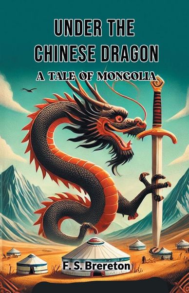 Produktbild: Under the Chinese Dragon A Tale of Mongolia