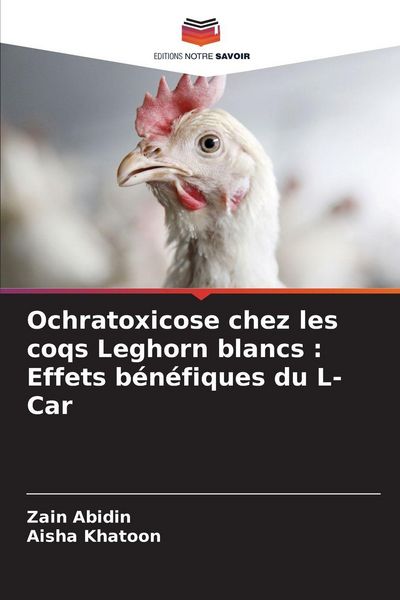Produktbild: Ochratoxicose chez les coqs Leghorn blancs : Effets b&eacute;n&eacute;fiques du L-Car