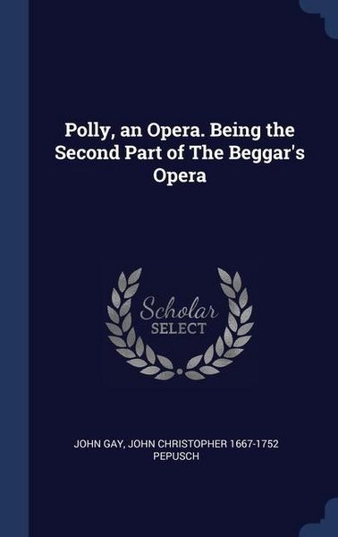 Produktbild: Polly, an Opera. Being the Second Part of The Beggar's Opera