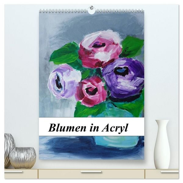Produktbild: Blumen in Acryl (hochwertiger Premium Wandkalender 2026 DIN A2 hoch), Kunstdruck in Hochglanz