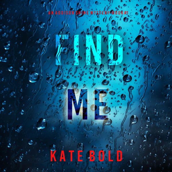 Produktbild: Find Me (An Addison Shine FBI Suspense Thriller&mdash;Book 1)