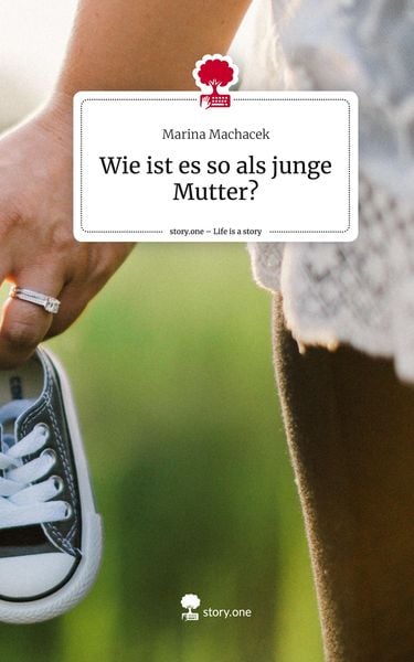Produktbild: Wie ist es so als junge Mutter?. Life is a Story - story.one