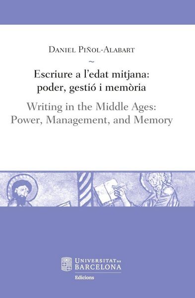 Produktbild: Escriure a l'edat mitjana : poder, gesti&oacute; i mem&ograve;ria = Writing in the middle ages : power, management, and memory