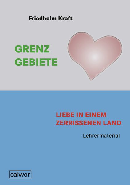 Kraft, F: Grenzgebiete - Liebe in einem zerrissenem Land, Paperback von Friedhelm Kraft, Calwer, 9783766844859