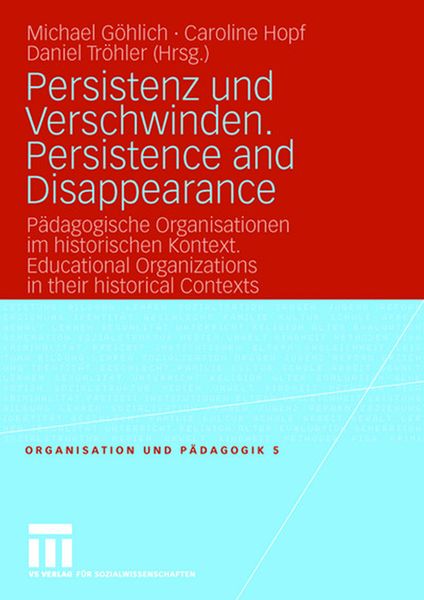 Persistenz und Verschwinden. Persistence and Disappearance, Taschenbuch von Michael Göhlich , Caroline Hopf , Daniel Tröhler, VS Verlag für