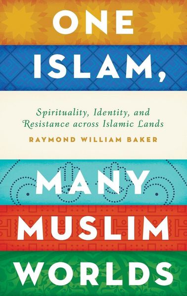 Produktbild: One Islam, Many Muslim Worlds