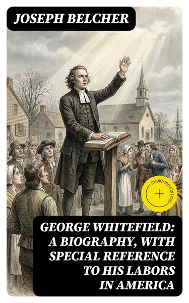 Produktbild: George Whitefield: A Biography, with special reference to his labors in America
