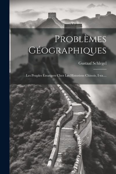 Produktbild: Probl&egrave;mes G&eacute;ographiques: Les Peuples &Eacute;trangers Chez Les Historiens Chinois, I-xx....