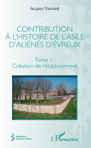 Produktbild: Contribution &agrave; l'histoire de l'asile d'ali&eacute;n&eacute;s d'&Eacute;vreux