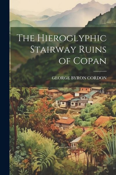 Produktbild: The Hieroglyphic Stairway Ruins of Copan