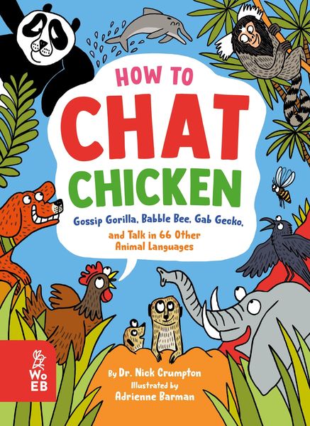 Produktbild: How to Chat Chicken, Gossip Gorilla, Babble Bee, Gab Gecko, and Talk in 66 Other Animal Languages