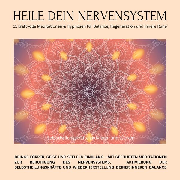 Produktbild: Heile dein Nervensystem &ndash; Selbstheilungskräfte aktivieren und stärken &ndash; 11 kraftvolle Meditationen & Hypnosen f&uuml;r Balance, Regeneration und innere Ruhe