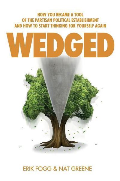 Produktbild: Wedged: How You Became a Tool of the Partisan Political Establishment, and How to Start Thinking for Yourself Again