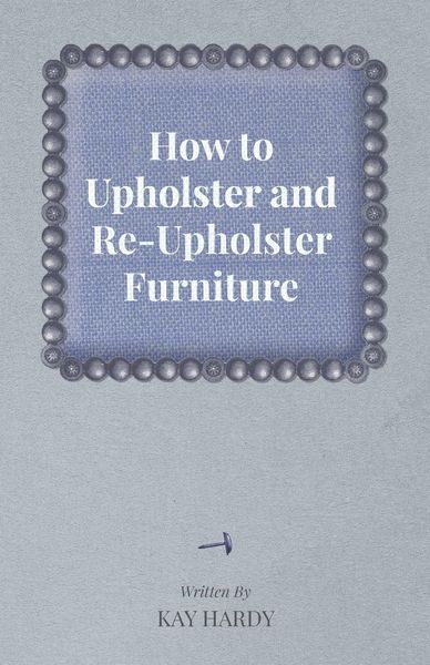 Produktbild: How to Upholster and Re-Upholster Furniture