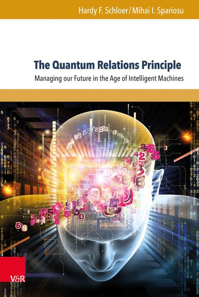 The Quantum Relations Principle, Gebundene Ausgabe von Hardy F. Schloer,Mihai I. Spariosu, V&R Unipress, 978-3-8471-0662-3