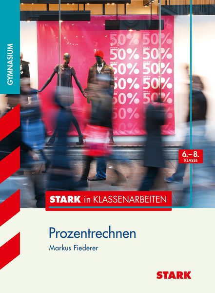 Produktbild: STARK Mathematik 6.-8. Klasse - STARK in Klassenarbeiten Gymnasium - Prozentrechnen