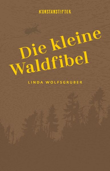 Die kleine Waldfibel, Gebundene Ausgabe von Linda Wolfsgruber, Kunstanstifter GmbH & Co. KG, 978-3-942795-92-0